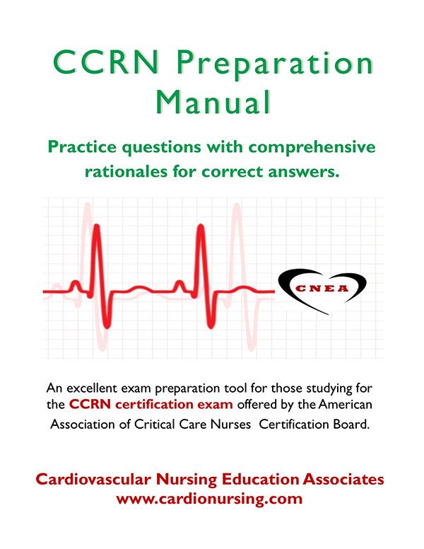 CCRN Preparation Manual by Cardio Nursing Education Associates