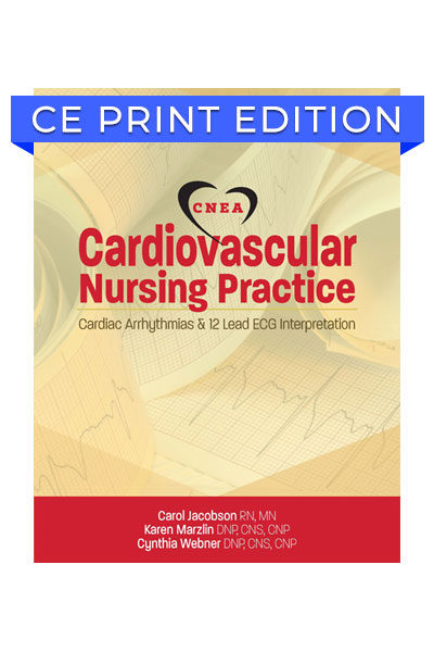 Cardiovascular Nursing Practice Book 1 - Cardiac Arrhythmias (Print Book with CE Credits)