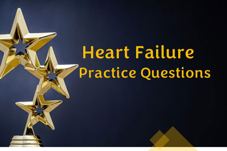 Heart Failure Practice Questions
